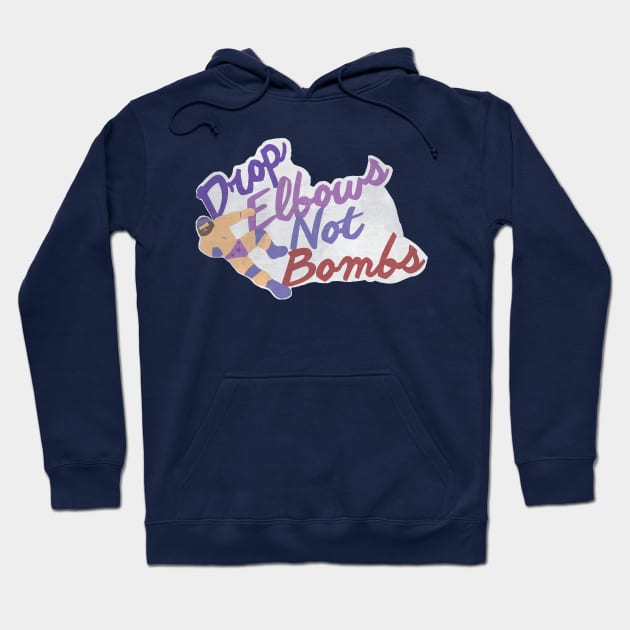 Drop Elbows Not Bombs Hoodie by wrasslebox